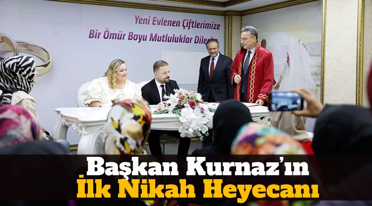 Başkan İhsan Kurnaz ilk nikahını kıydı