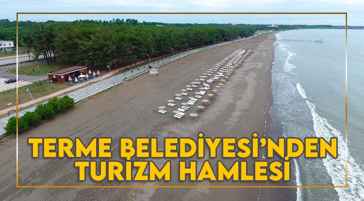 Başkan Kılıç'tan turizm hamlesi: Terme Karadeniz'in Gözdesi Olacak