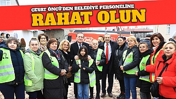Cevat Öncü: Belediye personeli rahat olsun