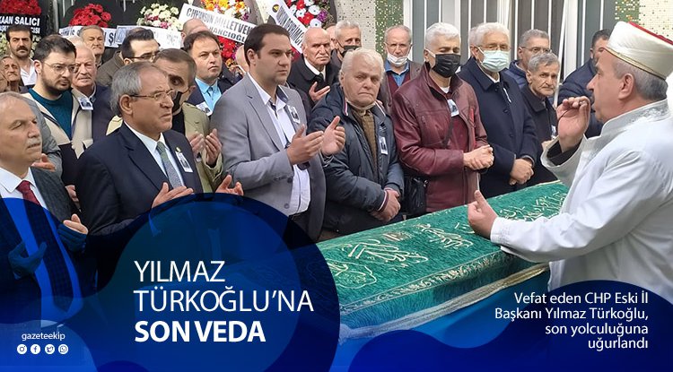 Samsun'da Yılmaz Türkoğlu ebediyete uğurlandı